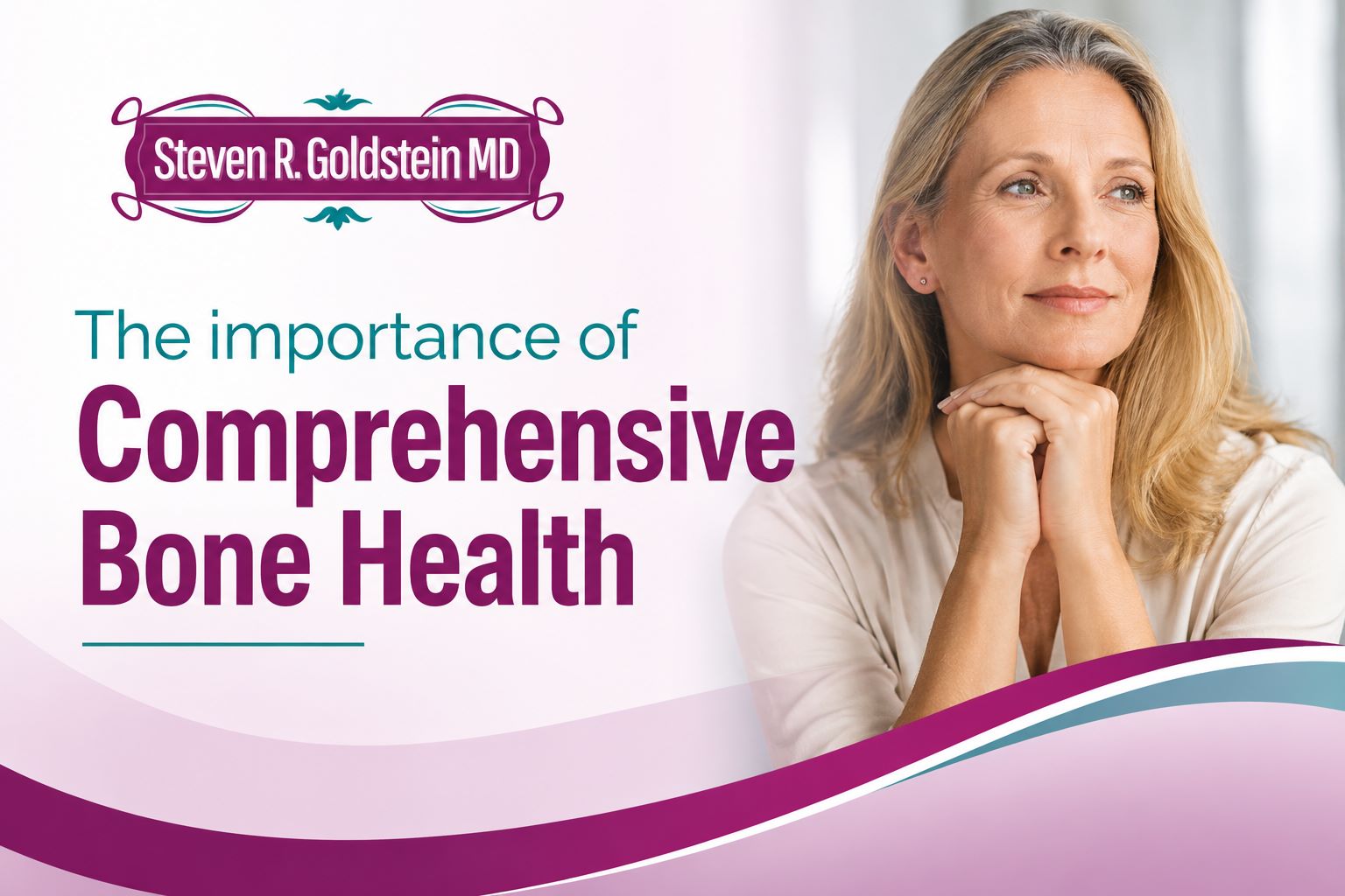 The Importance of Comprehensive Bone Health